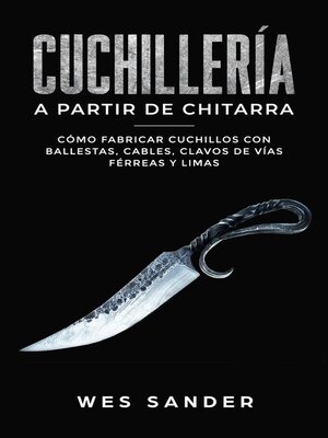 cover image of Bladesmithing; Cuchillería a partir de chatarra